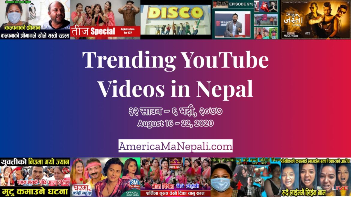 22 Trending Videos in Nepali YouTube | 16 to 22 August, 2020