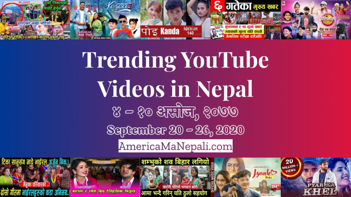 25 Trending Videos in Nepali YouTube | September 20 to 26, 2020