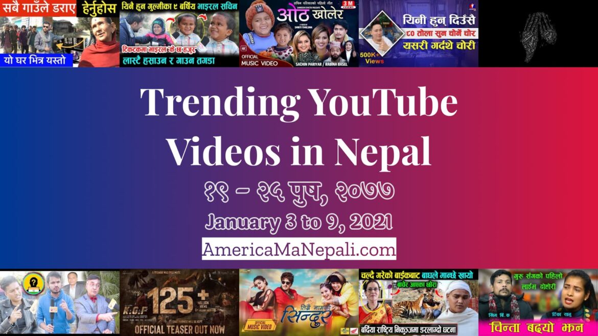 23 Trending Videos in Nepali YouTube | January 3 to 9, 2021