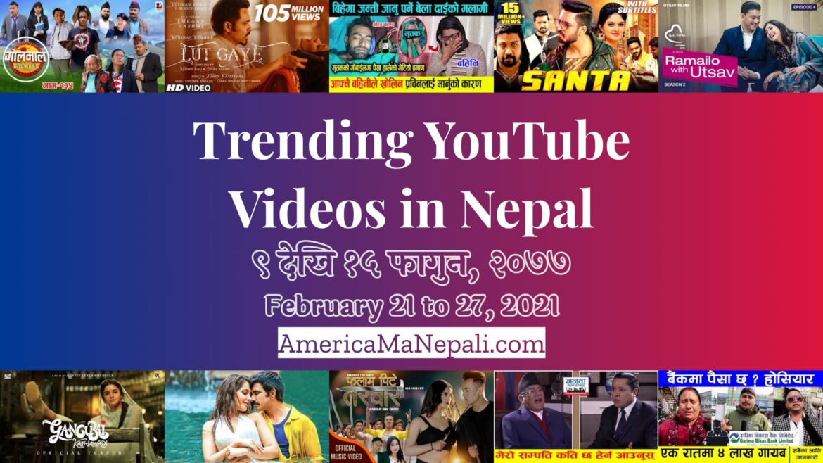 23 Trending Videos in Nepali YouTube | February 21 to 27, 2021