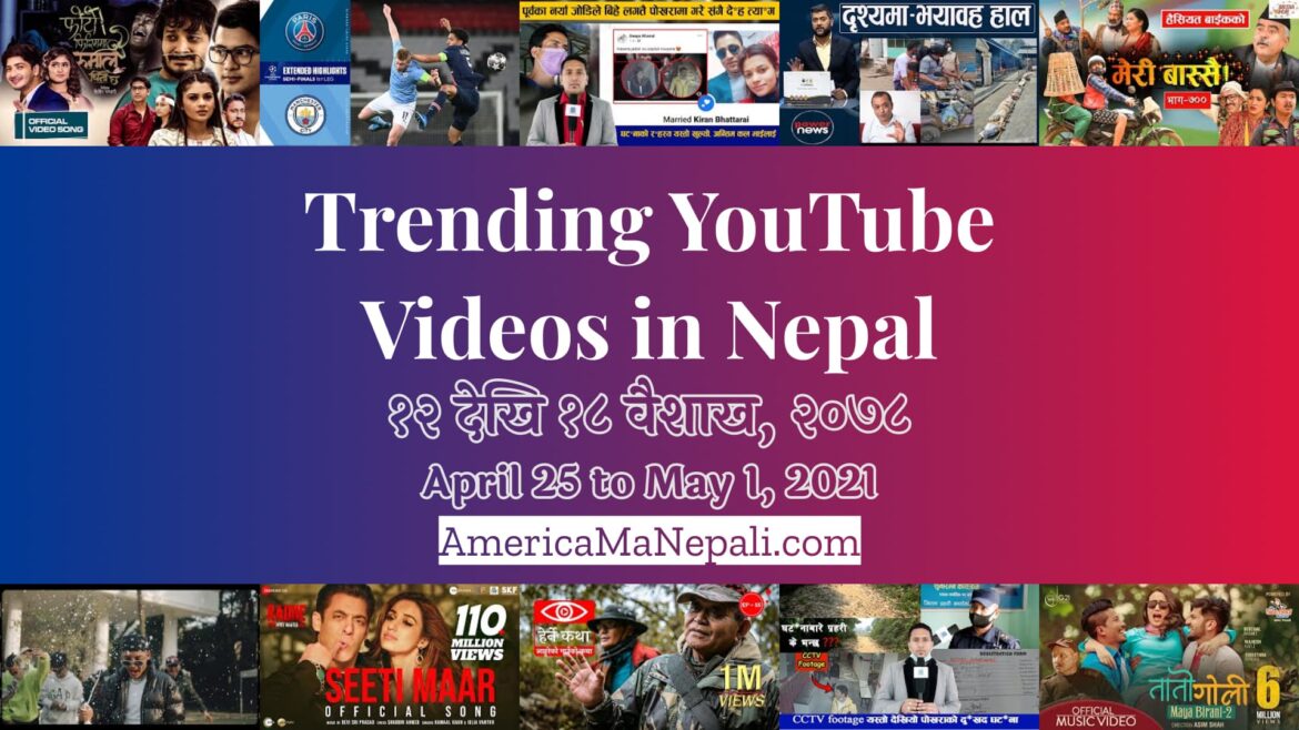 25 Trending Videos in Nepali YouTube | April 25 to May 1, 2021