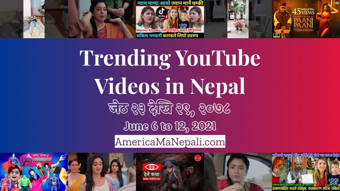 27 Trending Videos in Nepali YouTube | June 6 to 12, 2021