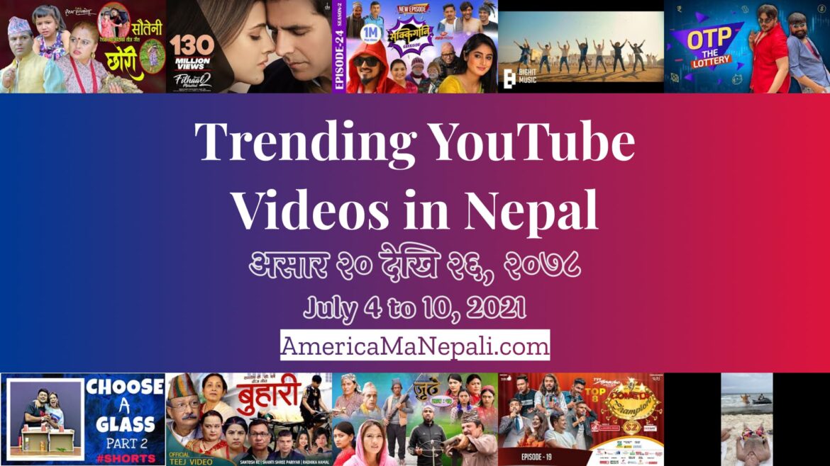 22 Trending Videos in Nepali YouTube | July 4 to 10, 2021