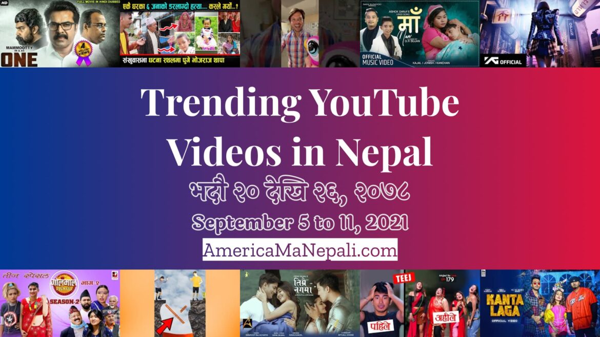 23 Trending Videos in Nepali YouTube | September 5 to 11, 2021