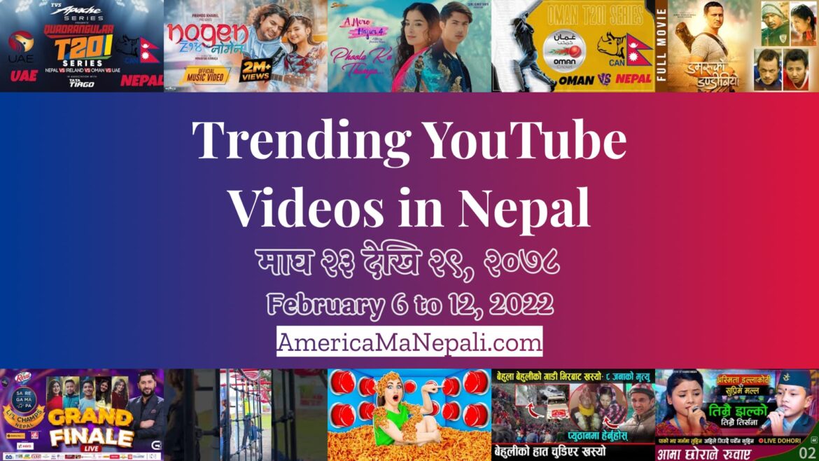 23 Trending Videos in Nepali YouTube | February 6 to 12, 2022