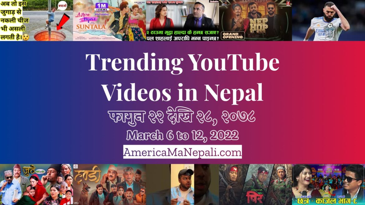 26 Trending Videos in Nepali YouTube | March 6 to 12, 2022