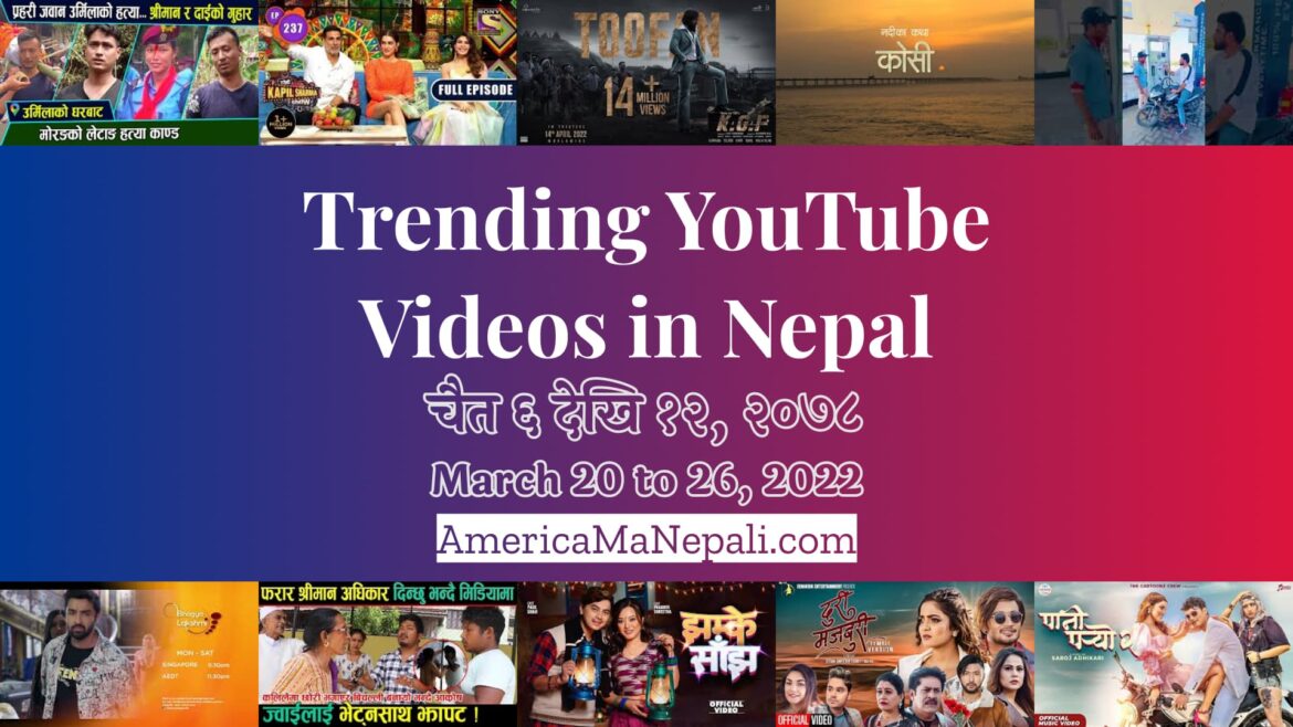 29 Trending Videos in Nepali YouTube | March 20 to 26, 2022