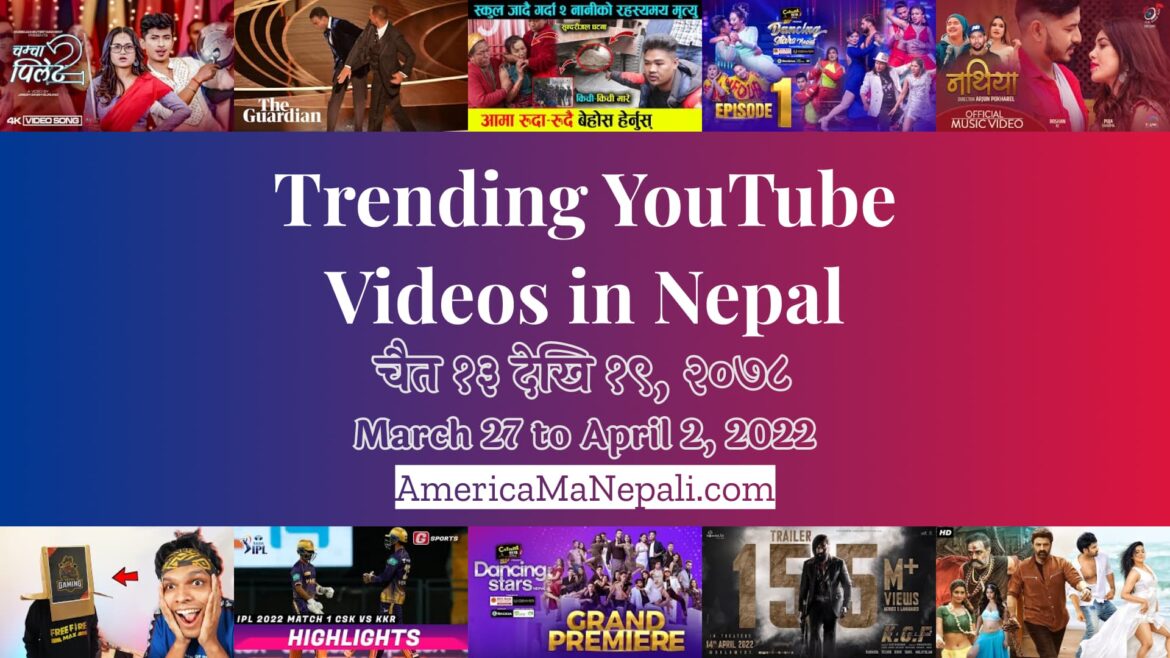 22 Trending Videos in Nepali YouTube | March 27 to April 2, 2022