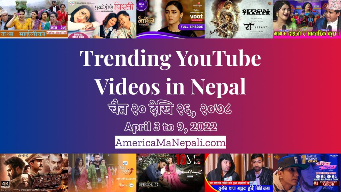 26 Trending Videos in Nepali YouTube | April 3 to 9, 2022