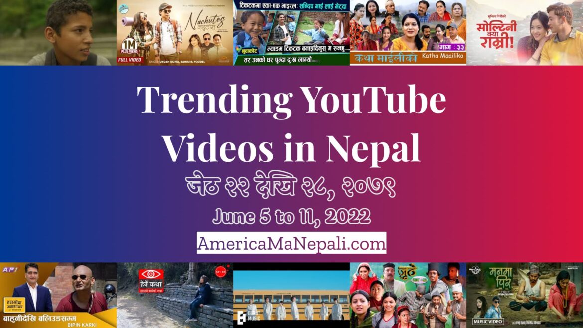 20 Trending Videos in Nepali YouTube | June 5 to 11, 2022