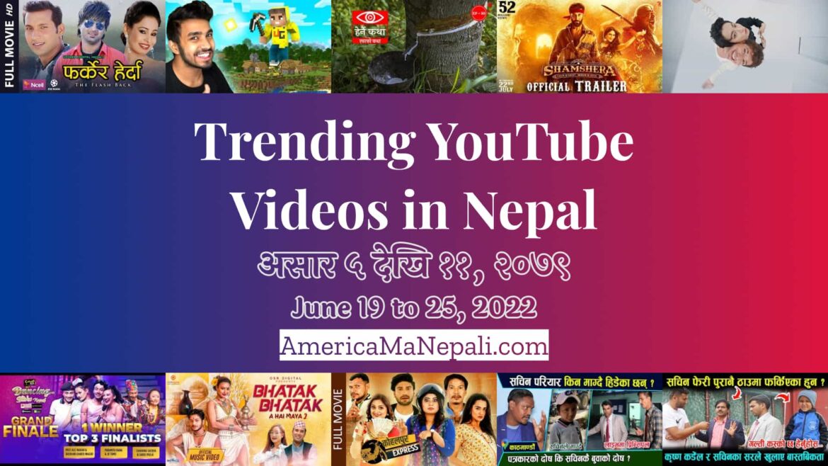 36 Trending Videos in Nepali YouTube | June 19 to 25, 2022