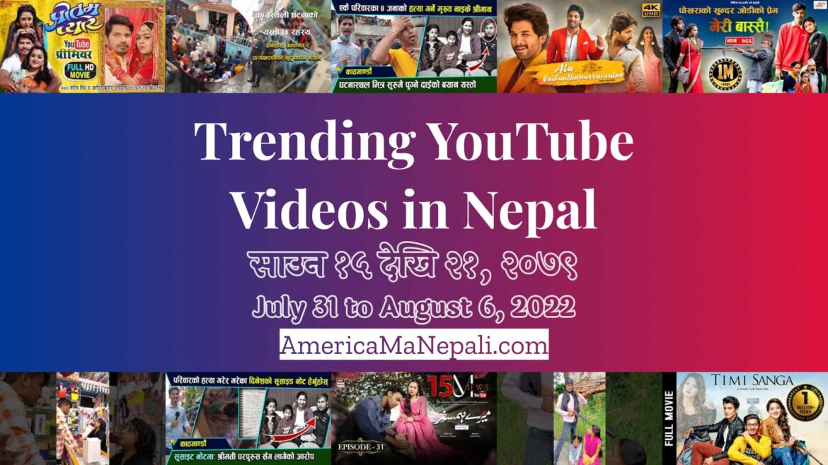 28 Trending Videos in Nepali YouTube | July 31 to August 6, 2022