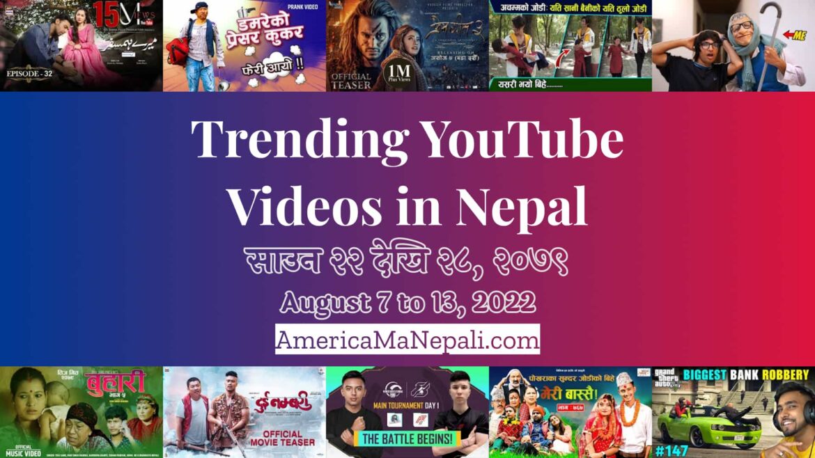 30 Trending Videos in Nepali YouTube | August 7 to 13, 2022