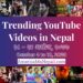 19 Trending Videos in Nepali Youtube _ October 4 to 10, 2020
