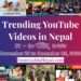 25 Trending Videos in Nepali Youtube _ November 29 to December 05, 2020