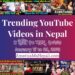 25 Trending Videos in Nepali Youtube _ January 17 to 23, 2021