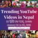 22 Trending Videos in Nepali Youtube _ January 24 to 30, 2021