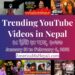 20 Trending Videos in Nepali Youtube _ January 31 to February 6, 2021