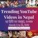 29 Trending Videos in Nepali Youtube _ March 7 to 13, 2021
