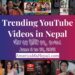 27 Trending Videos in Nepali Youtube _ June 6 to 12, 2021