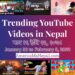 27 Trending Videos in Nepali Youtube _ January 30 to February 5, 2022