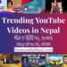 22 Trending Videos in Nepali Youtube _ May 15 to 21, 2022